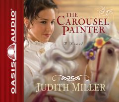 The Carousel Painter by Judith Miller Paperback Book