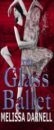 The Glass Ballet by Melissa Darnell Paperback Book