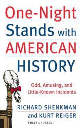One-Night Stands with American History (Revised and Updated Edition): Odd, Amusing, and Little-Known Incidents by Richard Shenkman Paperback Book