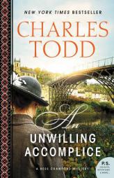 An Unwilling Accomplice: A Bess Crawford Mystery (Bess Crawford Mysteries) by Charles Todd Paperback Book