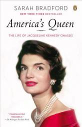 America's Queen: The Life of Jacqueline Kennedy Onassis by Sarah Bradford Paperback Book