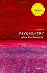 Psychiatry: A Very Short Introduction by Tom Burns Paperback Book