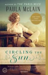 Circling the Sun: A Novel by Paula McLain Paperback Book