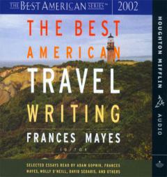 The Best American Travel Writing 2002 by Frances Mayes Paperback Book