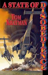 A State of Disobedience by Tom Kratman Paperback Book
