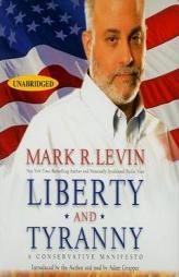 Liberty and Tyranny: A Conservative Manifesto by Mark R. Levin Paperback Book
