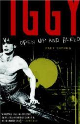Iggy Pop: Open Up and Bleed by Paul Trynka Paperback Book