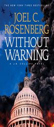 Without Warning: A J.B. Collins Novel by Joel C. Rosenberg Paperback Book