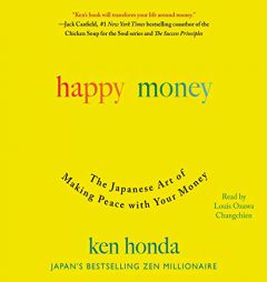 Happy Money: The Japanese Art of Making Peace with Your Money by Ken Honda Paperback Book