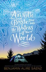 Aristotle and Dante Dive into the Waters of the World by Benjamin Alire Senz Paperback Book