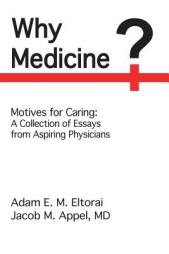 Why Medicine?: Motives for Caring by Jacob M. Appel Paperback Book