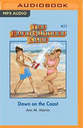Dawn on the Coast (The Baby-Sitters Club) by Ann M. Martin Paperback Book