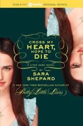 The Lying Game #5: Cross My Heart, Hope to Die by Sara Shepard Paperback Book