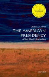 The American Presidency: A Very Short Introduction (Very Short Introductions) by Charles O. Jones Paperback Book