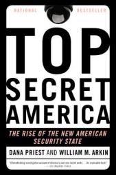 Top Secret America: The Rise of the New American Security State by Dana Priest Paperback Book