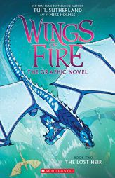 The Lost Heir (Wings of Fire Graphic Novel 2): A Graphix Book by Tui T. Sutherland Paperback Book