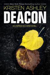 Deacon (Unfinished Heroes ) (Volume 4) by Kristen Ashley Paperback Book