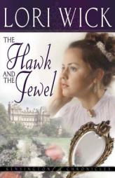 The Hawk and the Jewel (Kensington Chronicle Series) by Lori Wick Paperback Book