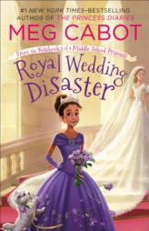Royal Wedding Disaster: From the Notebooks of a Middle School Princess by Meg Cabot Paperback Book