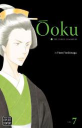 Ôoku: The Inner Chambers, Vol. 7 (Ooku: the Inner Chambers) by Fumi Yoshinaga Paperback Book