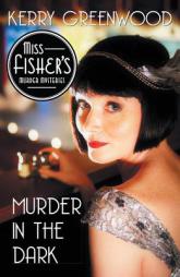 Murder in the Dark (Miss Fisher's Murder Mysteries) by Kerry Greenwood Paperback Book