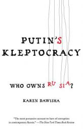 Putin's Kleptocracy: Who Owns Russia? by Karen Dawisha Paperback Book