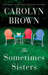 The Sometimes Sisters by Carolyn Brown Paperback Book