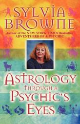 Astrology Through a Psychic's Eyes by Sylvia Browne Paperback Book