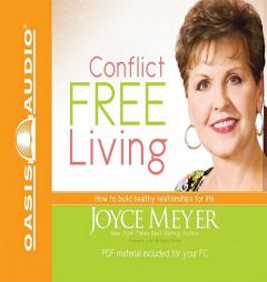 Conflict Free Living: How to Build Healthy Relationships for Life by Joyce Meyer Paperback Book