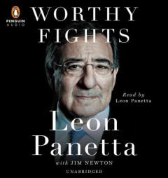 Worthy Fights: A Memoir of Leadership in War and Peace by Leon Panetta Paperback Book