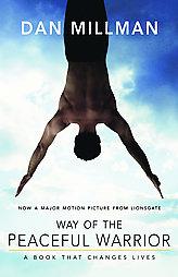 Way of the Peaceful Warrior: A Book That Changes Lives by Dan Millman Paperback Book