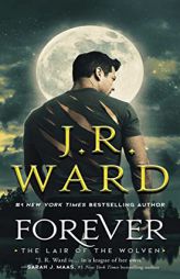 Forever (2) (Lair of the Wolven, The) by J. R. Ward Paperback Book