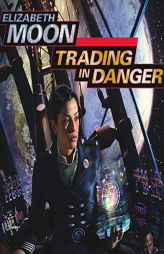 Trading in Danger (The Vattas War Series) by Elizabeth Moon Paperback Book