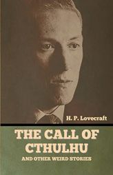 The Call of Cthulhu and Other Weird Stories by H. P. Lovecraft Paperback Book