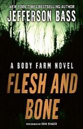 Flesh and Bone: A Body Farm Novel (Body Farm Novels) by Jefferson Bass Paperback Book
