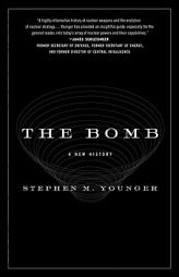 The Bomb: A New History by Stephen M. Younger Paperback Book