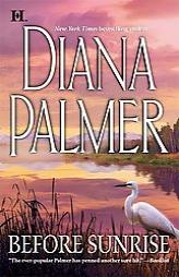 Before Sunrise by Diana Palmer Paperback Book