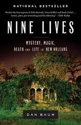 Nine Lives: Mystery, Magic, Death, and Life in New Orleans by Dan Baum Paperback Book