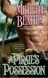 A Pirate's Possession by Michelle Beattie Paperback Book