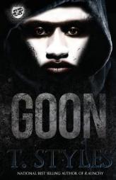 Goon (the Cartel Publications Presents) by T. Styles Paperback Book