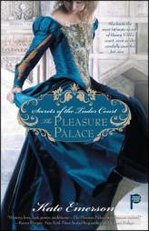Secrets of the Tudor Court: The Pleasure Palace by Kate Emerson Paperback Book