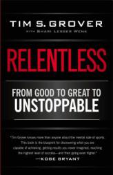 Relentless: From Good to Great to Unstoppable by Tim Grover Paperback Book