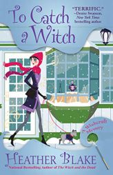 To Catch a Witch: A Wishcraft Mystery by Heather Blake Paperback Book