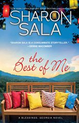 The Best of Me: Warm and Heartfelt Southern Romance (Blessings, Georgia, 13) by Sharon Sala Paperback Book