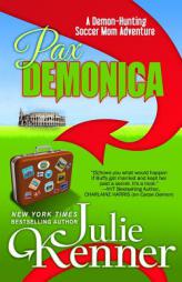 Pax Demonica: Trials of a Demon-Hunting Soccer Mom (Volume 6) by Julie Kenner Paperback Book