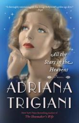 All the Stars in the Heavens: A Novel by Adriana Trigiani Paperback Book