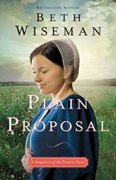 Plain Proposal (A Daughters of the Promise Novel) by Beth Wiseman Paperback Book