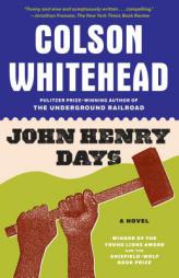 John Henry Days by Colson Whitehead Paperback Book