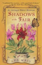 Shadows at the Fair : An Antique Print Mystery by Lea Wait Paperback Book