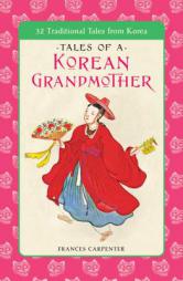 Tales of a Korean Grandmother: 32 Traditional Tales from Korea by Frances Carpenter Paperback Book